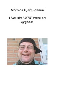 Livet skal IKKE være en sygdom