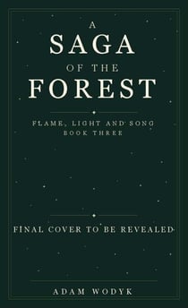 A Saga of the Forest - Flame, Light and Song, #3