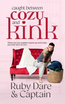 Caught Between Cozy and Kink - They Are Eternal