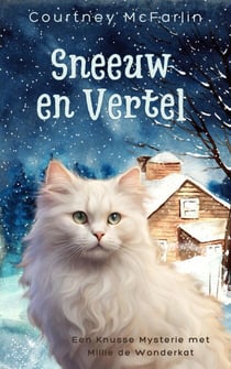 Sneeuw en Vertel - Een Knusse Mysterie met Millie de Wonderkat, #6