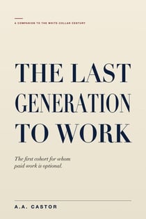 The Last Generation to Work