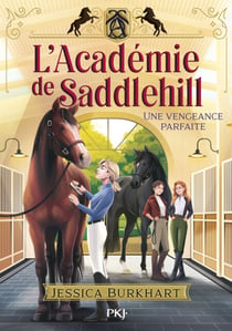 L'Académie de Saddlehill - Tome 04 : Une vengeance parfaite