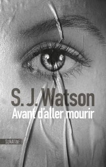 Avant d'aller mourir - la suite du thriller psychologique phénomène Avant d'aller dormir