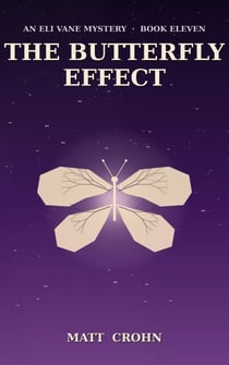 The Butterfly Effect - The Eli Vane Mysteries, #11