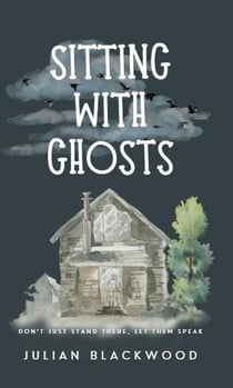 Sitting With Ghosts