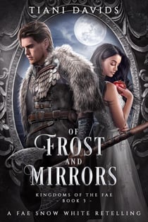 Of Frost and Mirrors - Kingdoms of the Fae, #3