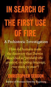 In Search of the First Use of Fire - In Search of, #6