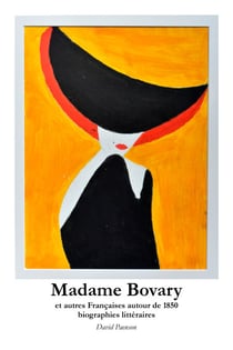 Madame Bovary - Et autres Françaises autour de 1850