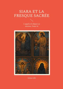 Siara et la fresque sacrée - L'appel et le départ en mission, Tome 14