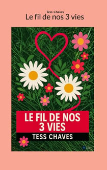 Le fil de nos 3 vies