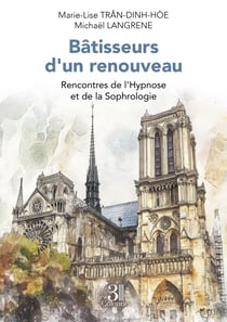 Bâtisseurs d'un renouveau - Rencontres de l’Hypnose et de la Sophrologie