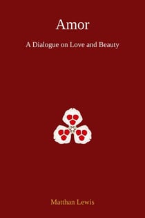Amor: A Dialogue on Love and Beauty