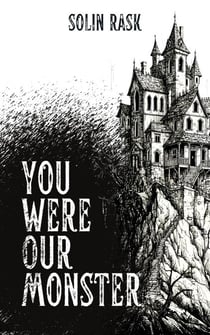 You Were Our Monster