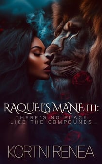 Raquel's Mane Part III. There's No Place Like the Compounds - The CrossBreed Series, #3