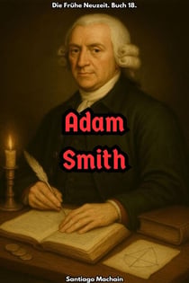 Adam Smith - Die Frühe Neuzeit, #18