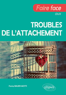 Faire face aux troubles de l'attachement