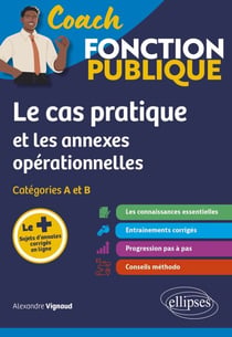 Le cas pratique et les annexes opérationnelles - Catégories A et B