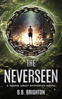 The Neverseen: A Young Adult Dystopian Novel - The Never Trio Series, #2