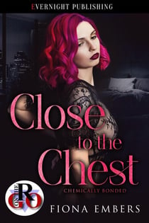 Close to the Chest - Chemically Bonded, #2