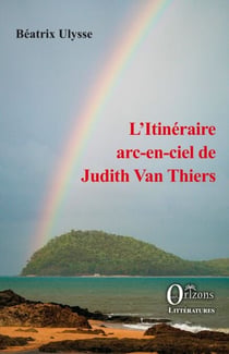 L’Itinéraire arc-en-ciel de Judith Van Thiers