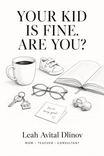 Your Kid Is Fine. Are You?