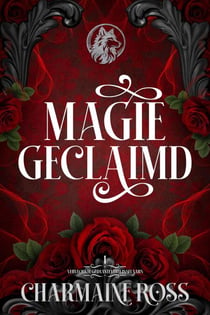 Magie Geclaimd - Vervloekte gedaanteverwisselaars, #1