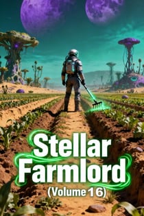 Stellar Farmlord (Volume 16) - Stellar Farmlord, #16