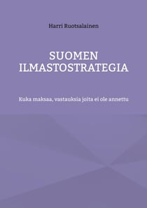 Suomen ilmastostrategia - Kuka maksaa, vastauksia joita ei ole annettu
