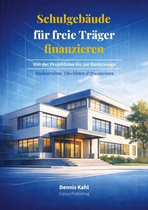 Schulgebäude für freie Träger finanzieren - Von der Projektidee bis zur Bankzusage