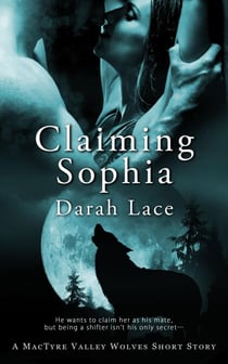 Claiming Sophia - MacTyre Valley Wolves, #0