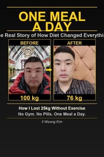 One Meal A Day: How I Lost 25kg Without Exercise and Transformed My Health