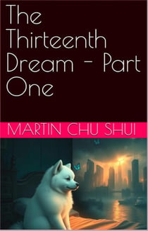 The Thirteenth Dream - Part One