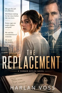 The Replacement - The Corner Office, #4