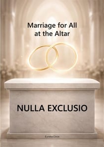 NULLA EXCLUSIO - Marriage for All at the Altar