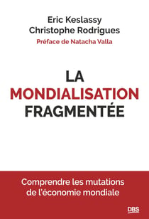 La mondialisation fragmentée - Comprendre les mutations de l’économie mondiale