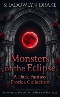 Monsters of the Eclipse: A Dark Fantasy Erotica Collection