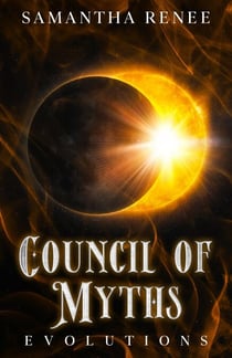 Council of Myths: Evolutions - Council of Myths, #3