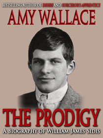 The Prodigy - A Biography of William Sidis