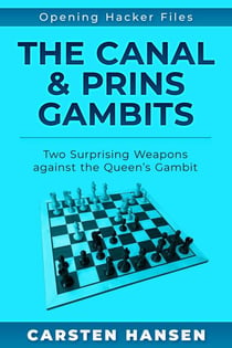 The Canal & Prins Gambits - Two Surprising Weapons against the Queen's Gambit - Opening Hacker Files, #15