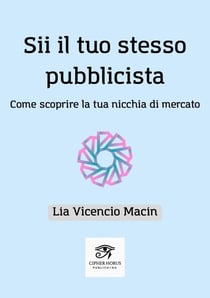 Sii il tuo stesso pubblicista. Come scoprire la tua nicchia di mercato - PH1N1X Frame