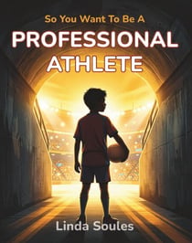 So You Want To Be A Professional Athlete - So You Want To Be A..., #20