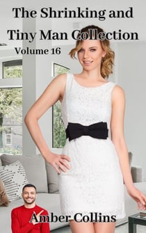 The Shrinking and Tiny Man Collection - The Shrinking and Tiny Man Collection, #16
