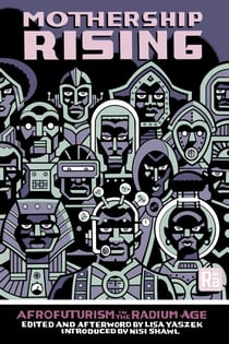Mothership Rising - Afrofuturism in the Radium Age