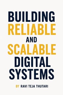 Building Reliable and Scalable Digital Systems: An Engineering Practitioner's Account of Durable Systems