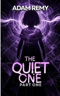 The Quiet One: Part One - The Quiet One, #1