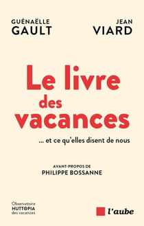 Le livre des vacances - Et ce qu'elles disent de nous