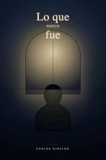 Lo que nunca fue