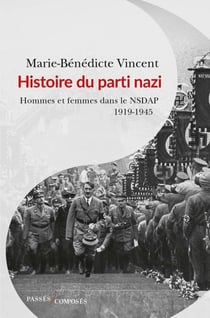 Histoire du parti nazi : Hommes et femmes du NSDAP (1919-1945)