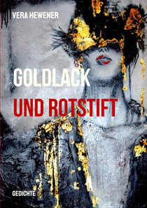 Goldlack und Rotstift - Gedichte