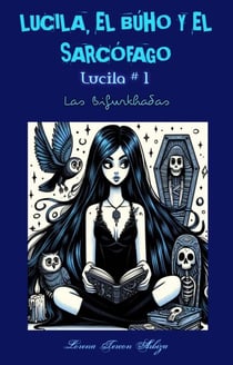 Lucila, el Búho y el Sarcófago - Las Bifurkhadas - Lucila, #1